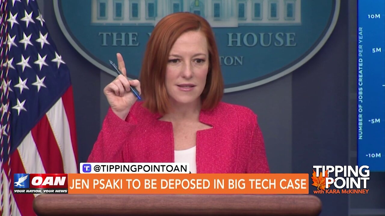 Tipping Point - Jen Psaki To Be Deposed in Big Tech Case