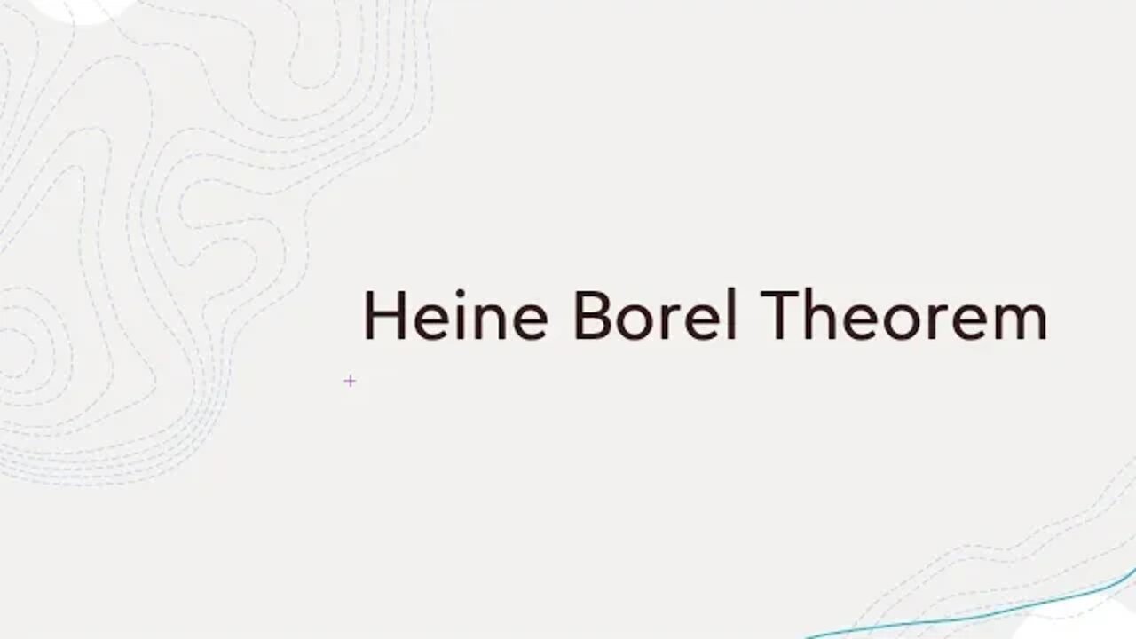 Heine Borel Theorem