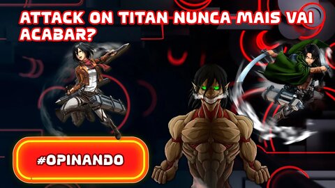 Ultima temporada de Attack On Titan vai ter mais uma parte