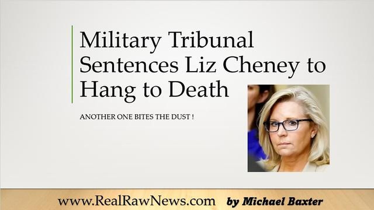 U.S. MILITARY SENTENCES LIZ CHENEY TO HANG TO DEATH AT GITMO