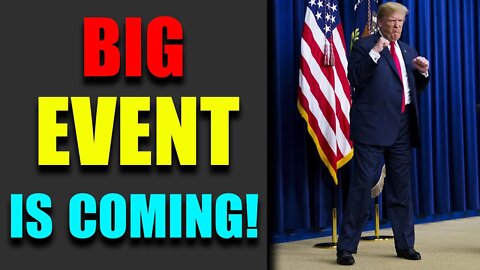 BIG EVENTS IS COMING! TRUMP NEWS