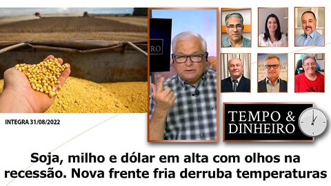 Soja, milho e dólar em alta com olhos na recessão. Nova frente fria derruba temperaturas