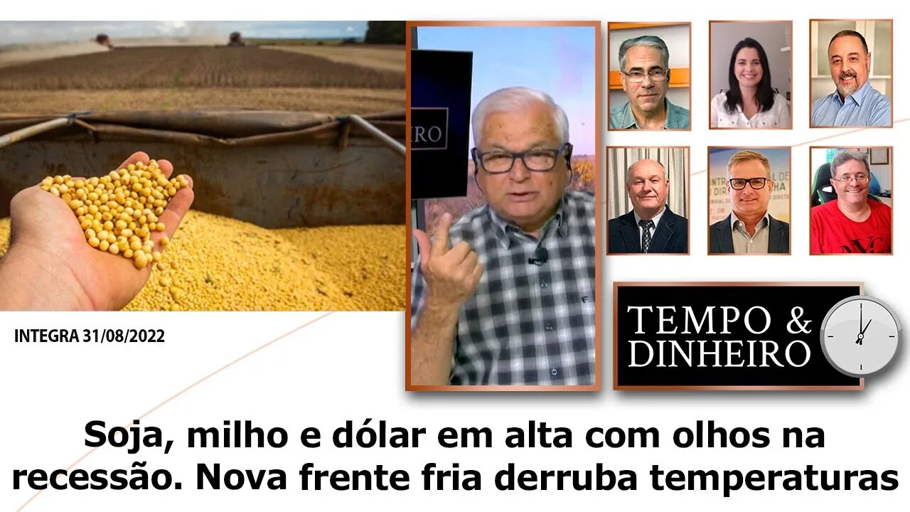 Soja, milho e dólar em alta com olhos na recessão. Nova frente fria derruba temperaturas