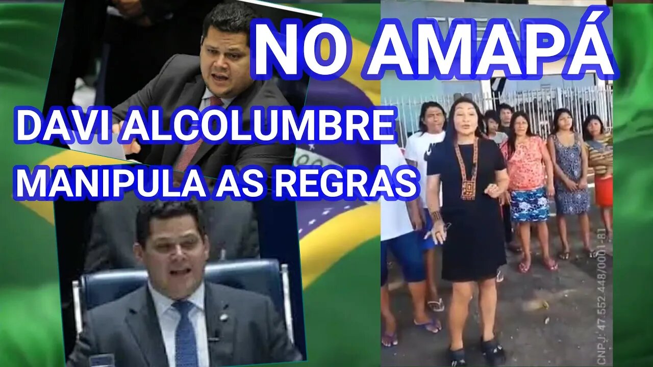 VEJAM QUE COVARDIA DAVI ALCOLUMBRE MANIPULA E INTERFERE AS REGRAS NO AMAPÁ.