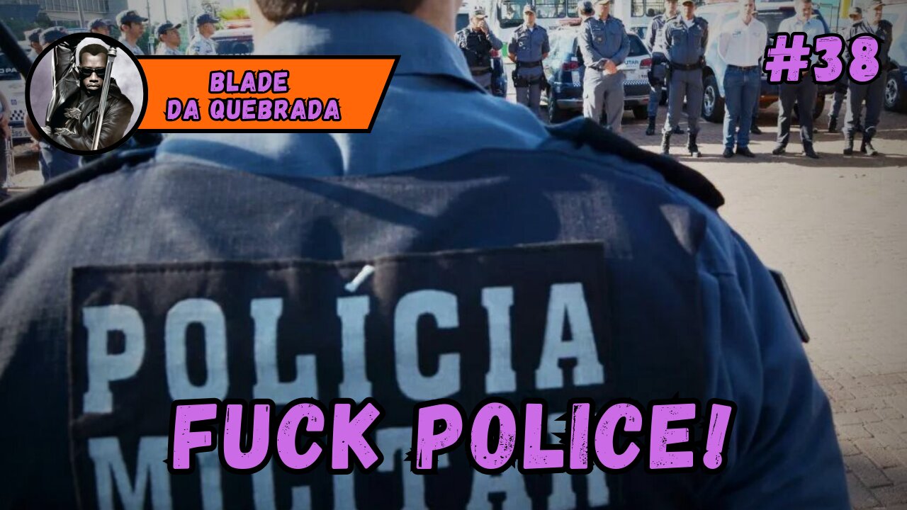 PARE DE SER O GADO DA POLÍCIA! - #38