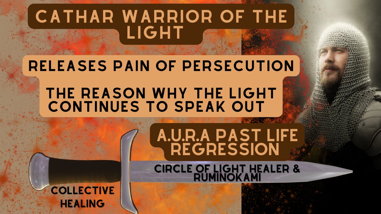 Cathar Warrior of The Light Releases Pain of Persecution|| A.U.R.A Past Life Regression - Ruminokami