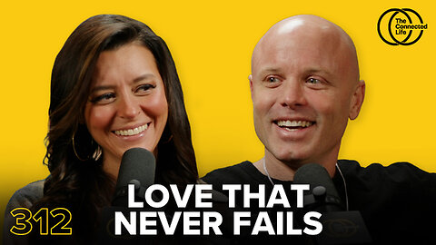 312: Love That Never Fails