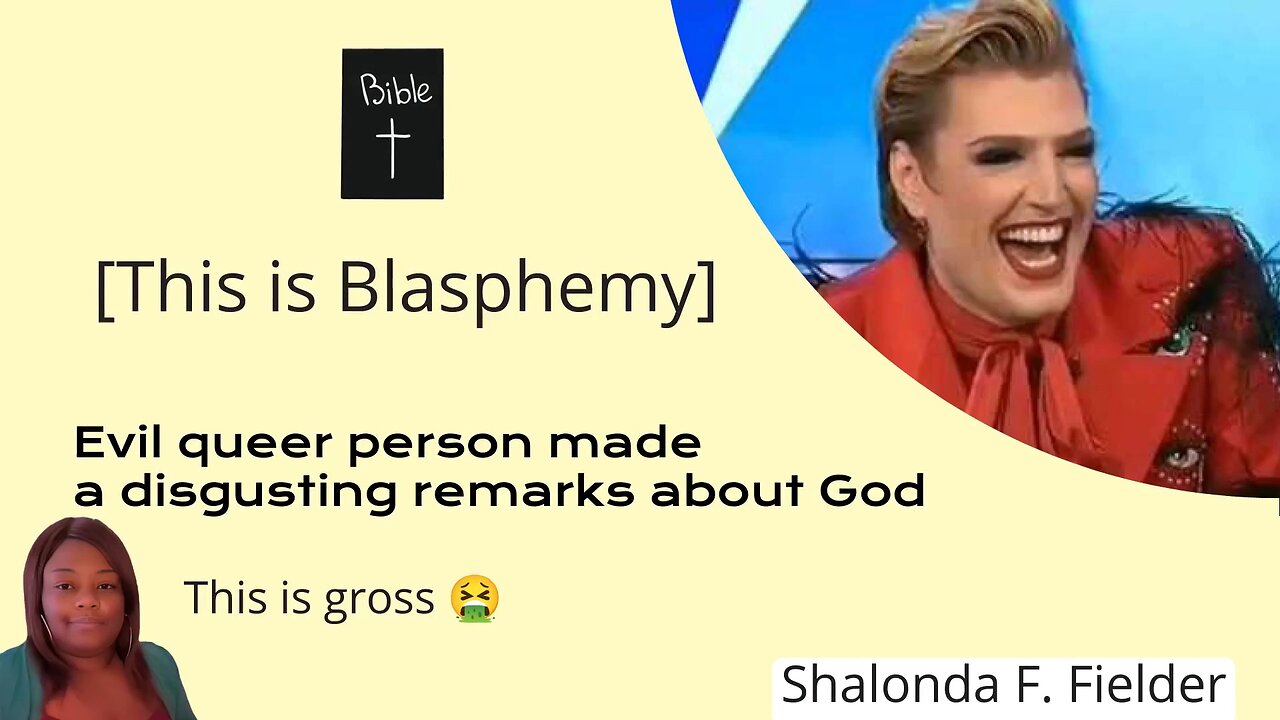 Evil queer person made a disgusting remarks about God