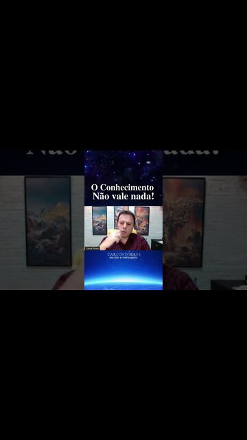 O conhecimento é apenas teoria…