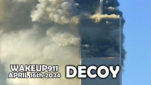 WAKEUP911 - "DECOY" - April 16th 2024, by James Easton