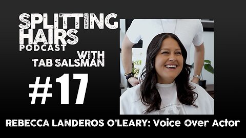 17 | Rebeca Landeros O'Leary Gets a Haircut: Behind the Voices - Unveiling the Art of Voice Acting