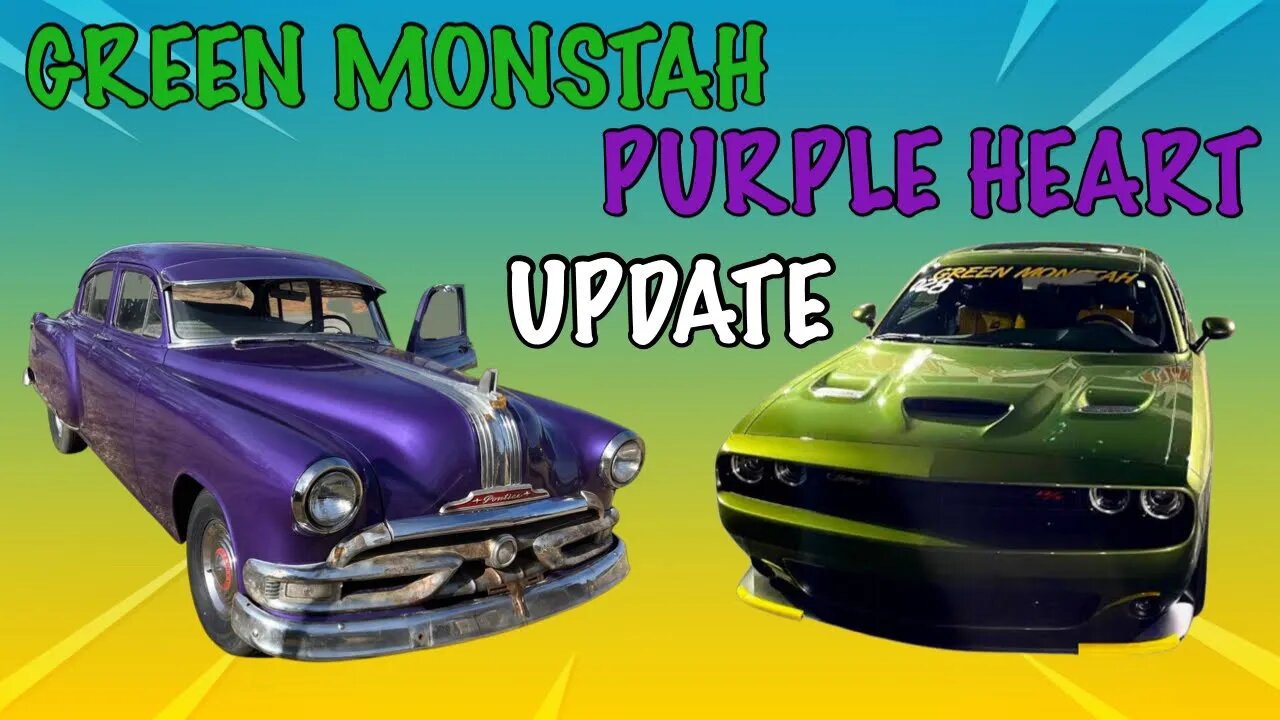 Green Monstah and Purple Heart Updates