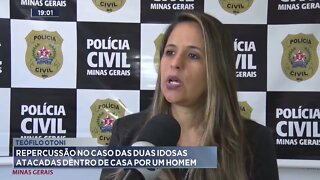 Teófilo Otoni: Repercussão no caso das duas idosas atacadas dentro de casa por um homem