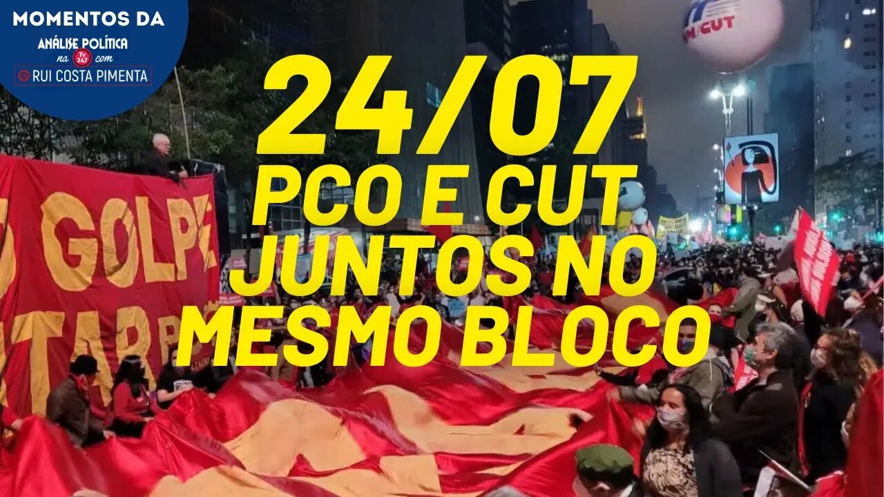 24/07: PCO formará Bloco Vermelho junto com a CUT | Momentos da Análise na TV 247