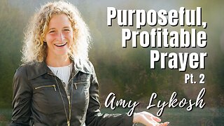 208: Pt. 2 Purposeful, Profitable Prayer | Amy Lykosh on Spirit-Centered Business™