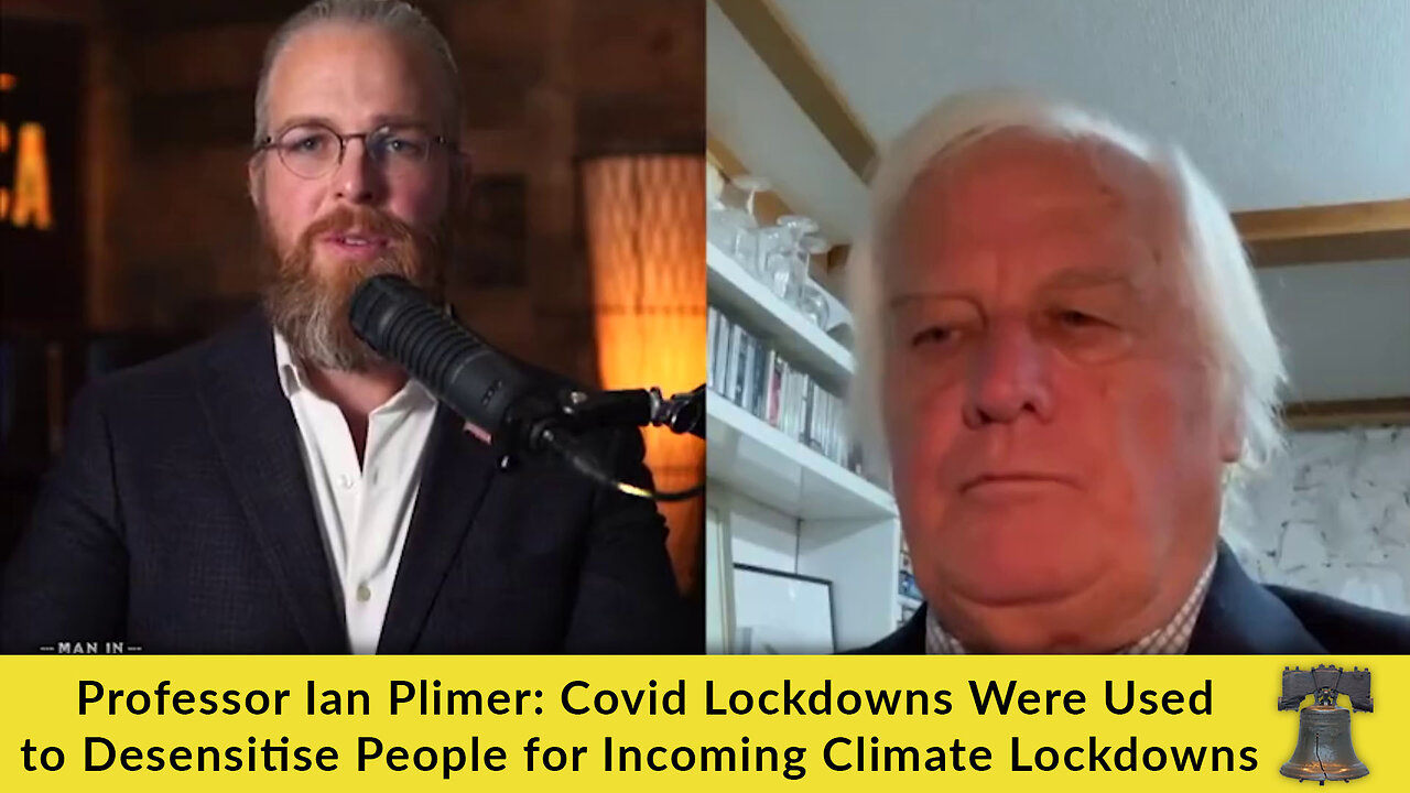 Professor Ian Plimer: Covid Lockdowns Were Used to Desensitise People for Incoming Climate Lockdowns