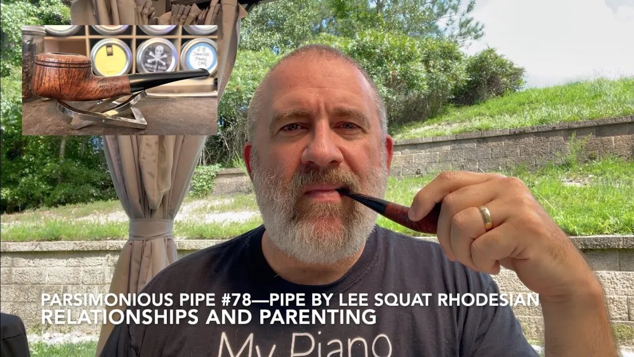 Parsimonious Pipe #78—Pipe by Lee Squat Rhodesian, Relationships and Parenting