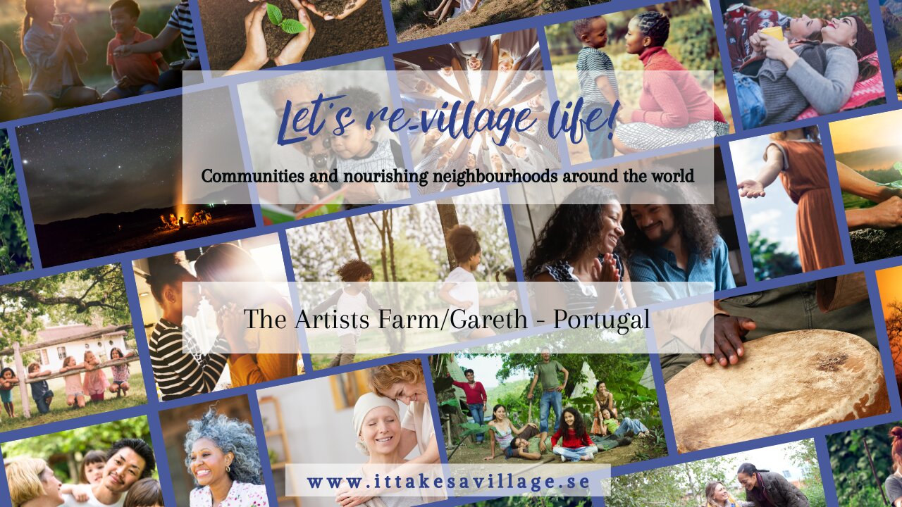 Meet Gareth and his Artists Farm in Portugal! Let's re-village life!