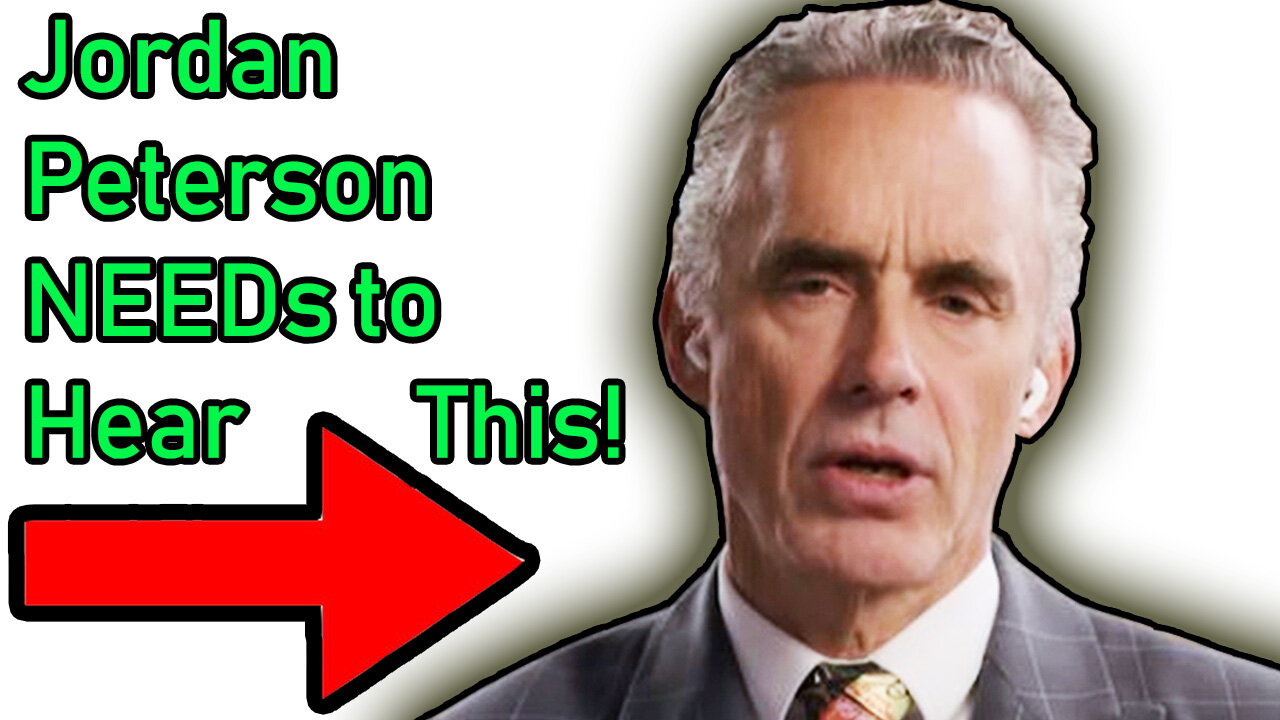 Jordan Peterson NEEDs to Hear This!