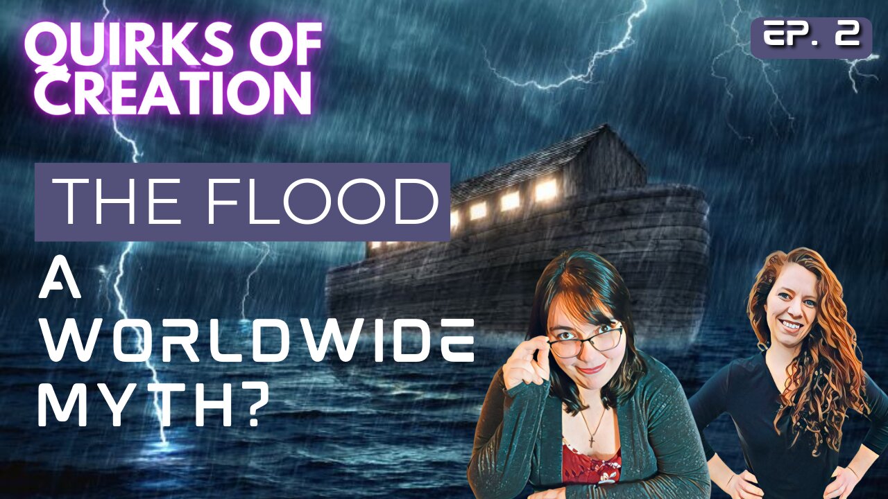 The Flood: A World Wide Myth? - Quirks of Creation Episode 2