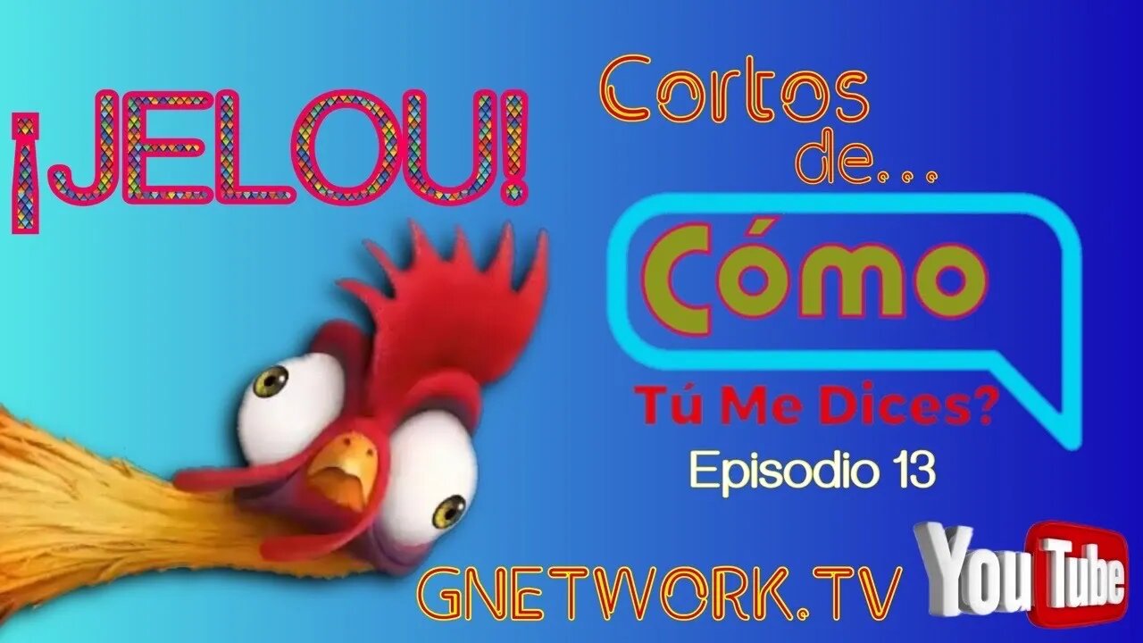 Cortos de Cómo Tú Me Dices? Ep. 13