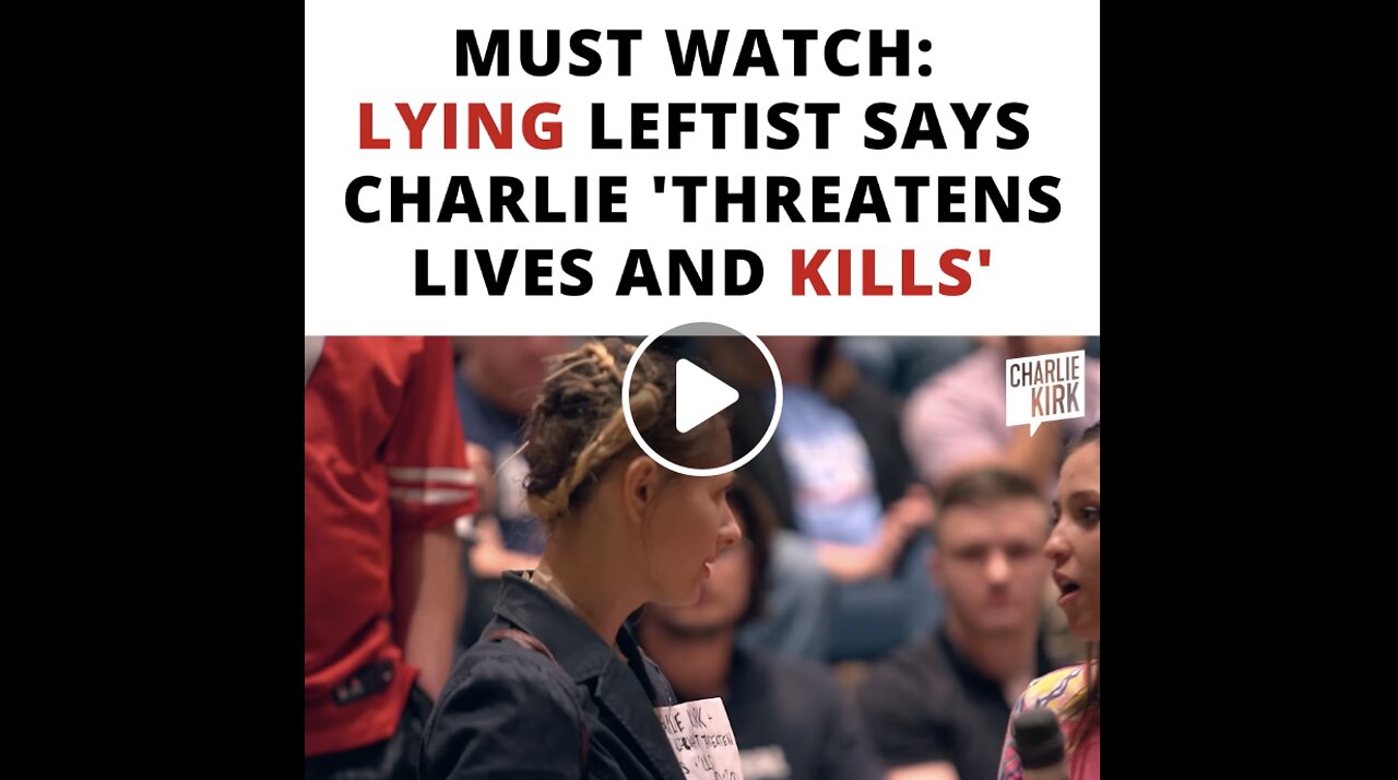 Must Watch: Lying Leftist Says Charlie 'Threatens Lives and Kills'
