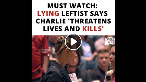 Must Watch: Lying Leftist Says Charlie 'Threatens Lives and Kills'