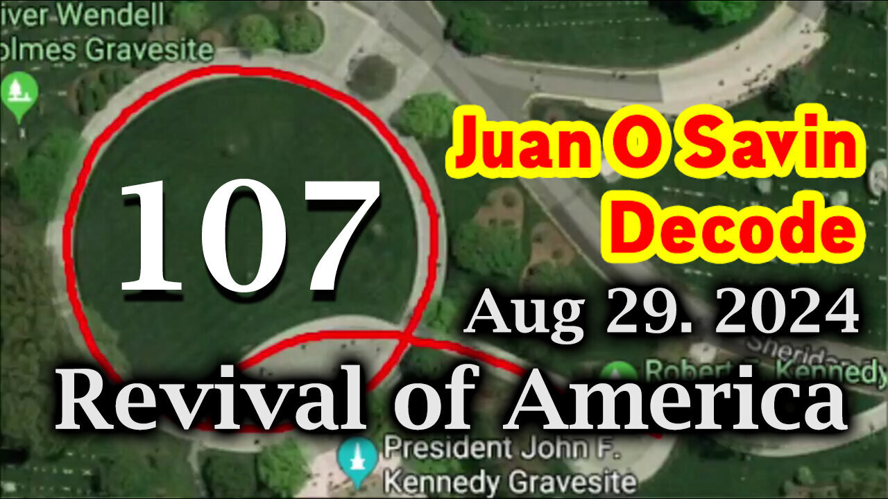 Juan O Savin 107 Decode - Revival Of America - 8/30/24..