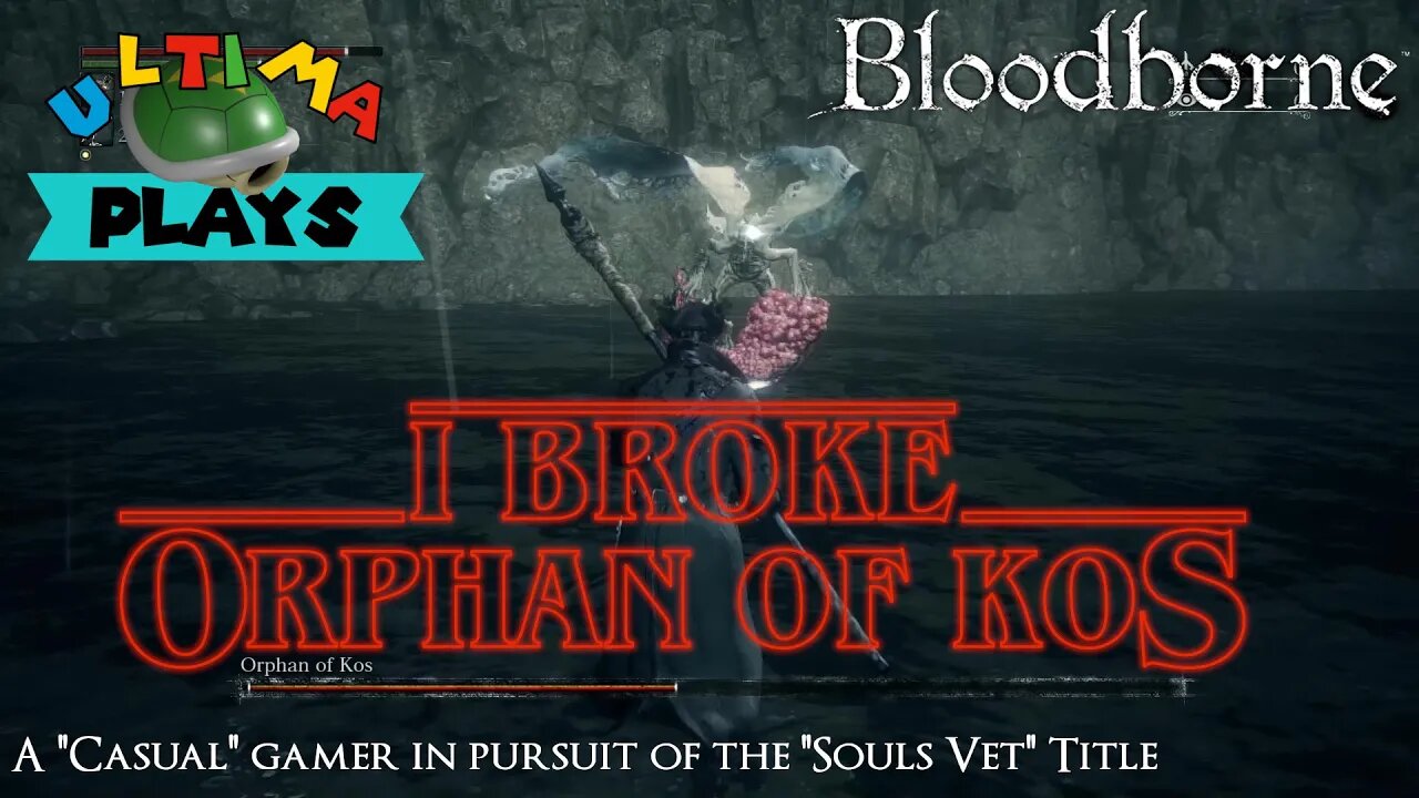 I Broke Orphan of Kos - Bloodborn Ep 30 - Ultima Plays