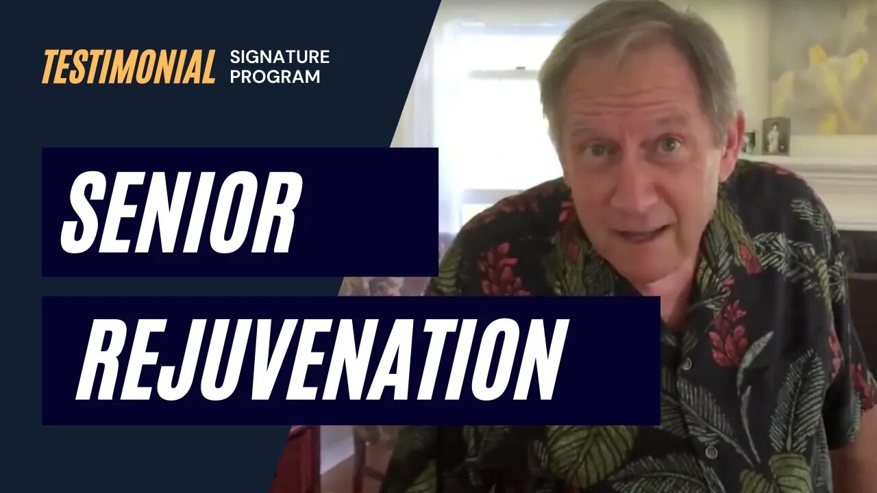 Senior Rejuvenation - Testimonial