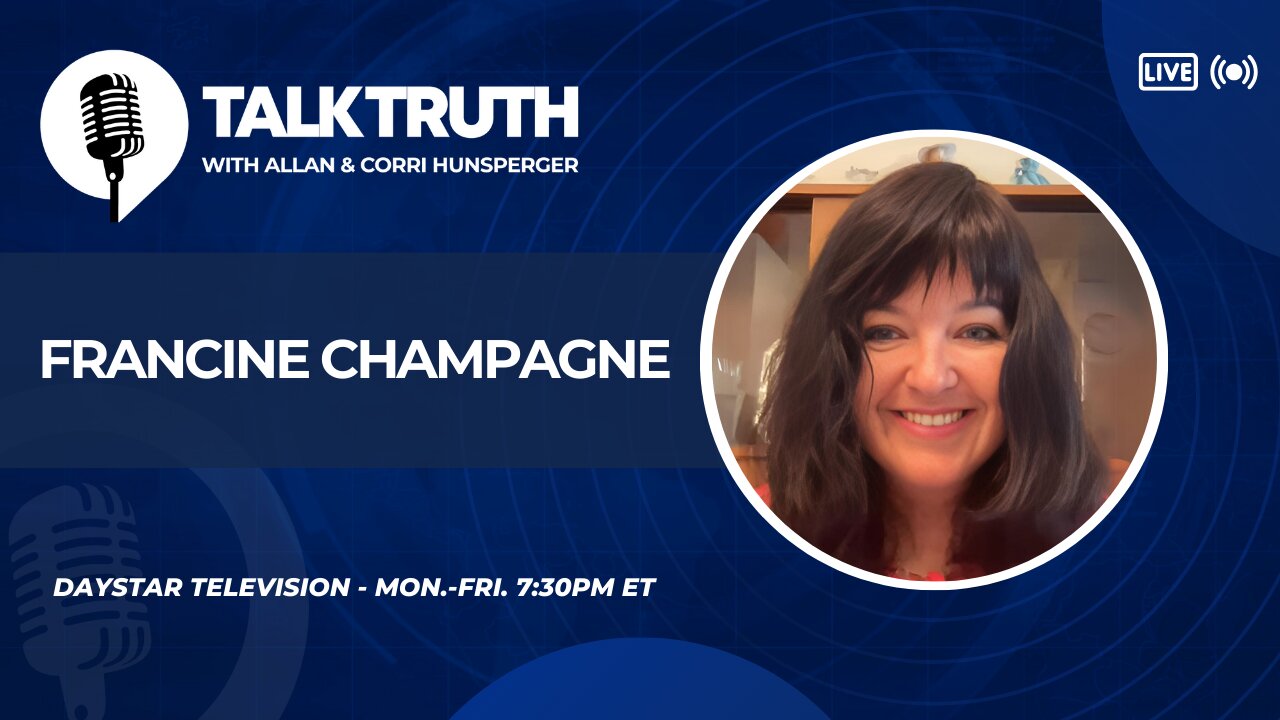 Talk Truth 07.11.24 - Francine Champagne