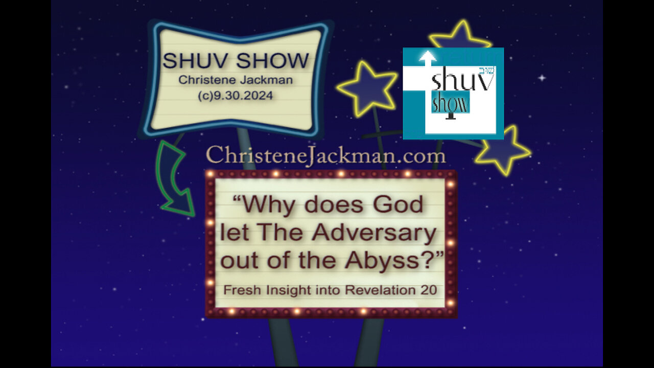 Shuv Show, "Why does God let the Adversary out of the Abyss?" Christene Jackman