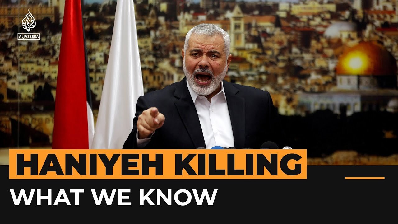 What we know about Hamas leader Haniyeh's assassination | Al Jazeera Newsfeed