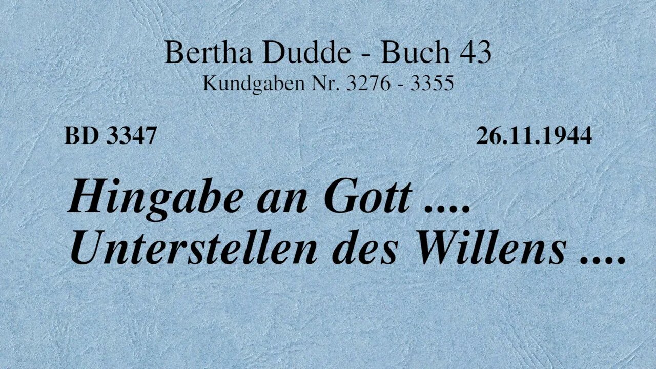 BD 3347 - HINGABE AN GOTT .... UNTERSTELLEN DES WILLENS ....