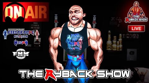 The Ryback Show Live Presented by Feed Me More Nutrition