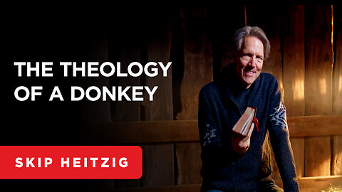 The Theology of a Donkey - Matthew 21:1-9 - Skip Heitzig