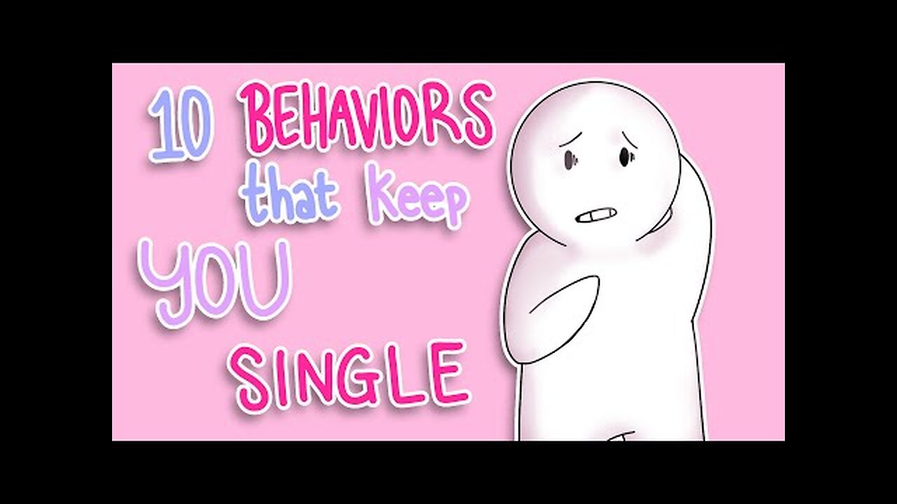 10 Behaviors That Keep You Single