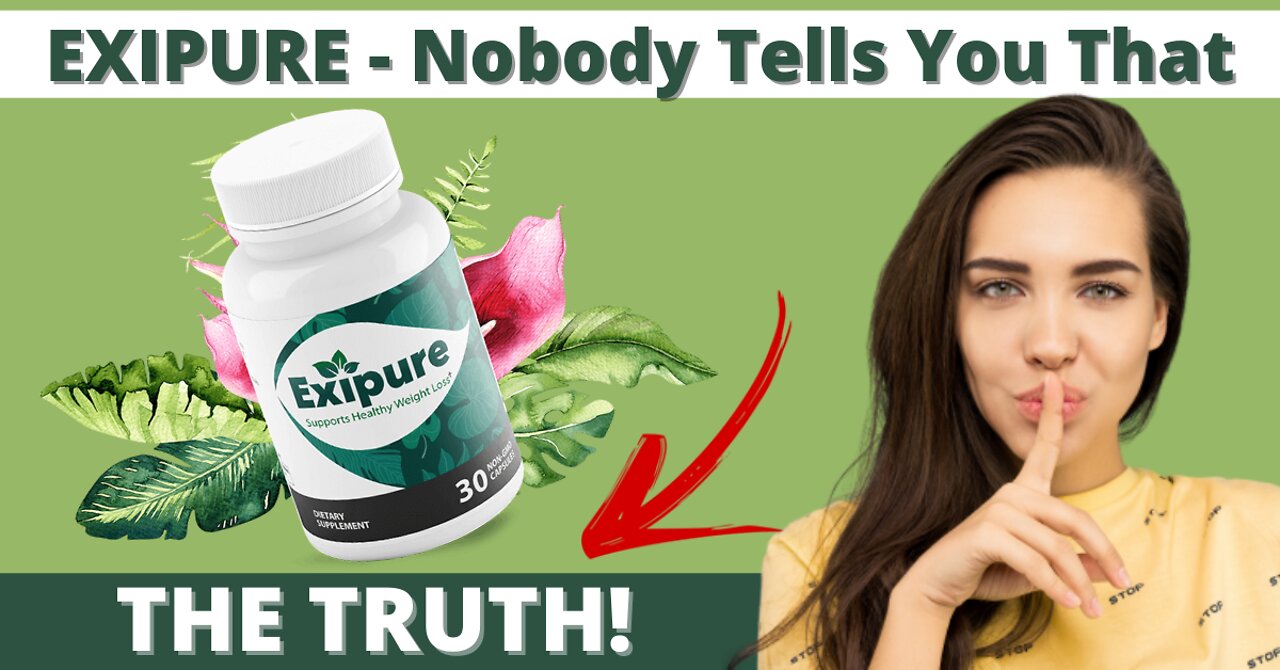 EXIPURE Honest Review - I TELL YOU THE TRUTH – Exipure Supplement