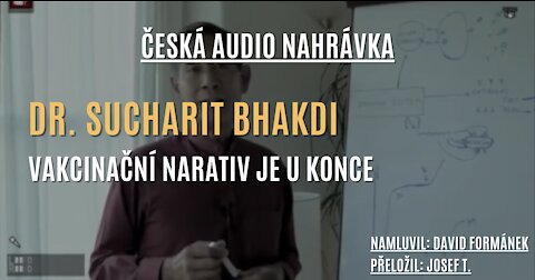 Česká AUDIO nahrávka: Sucharit Bhakdi - Vysvětlení, proč celý vakcinační narativ je u konce