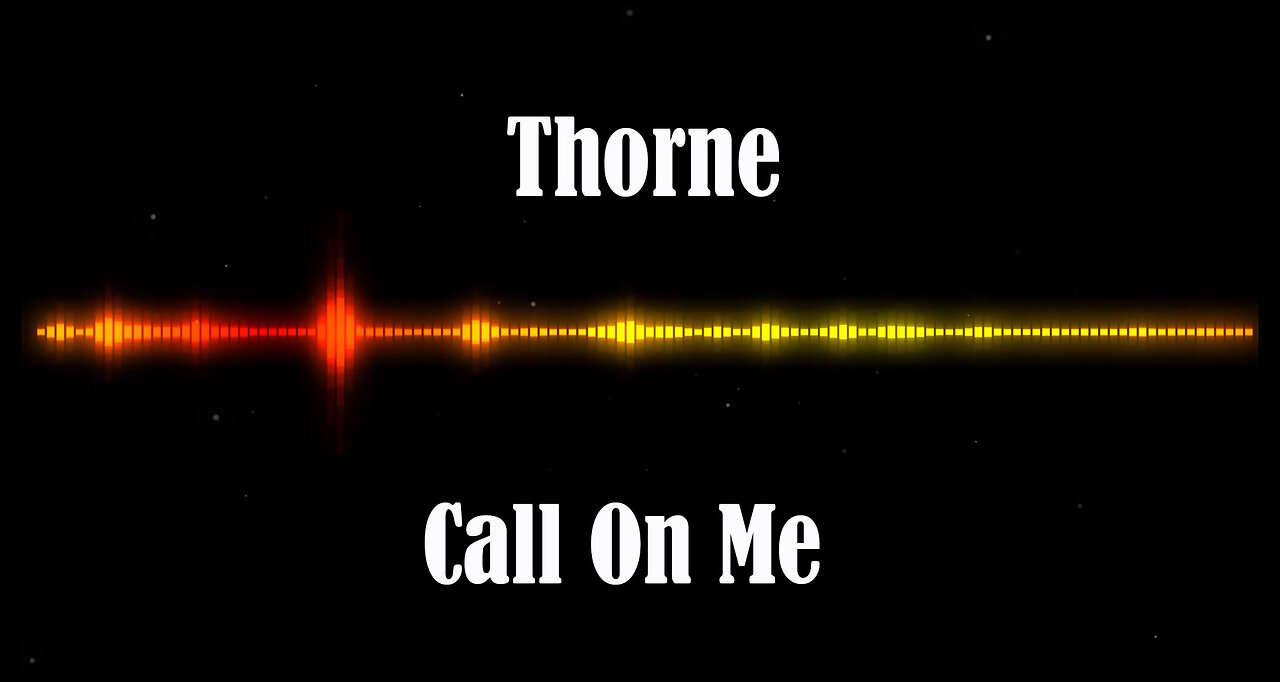 Thorne - Call On Me