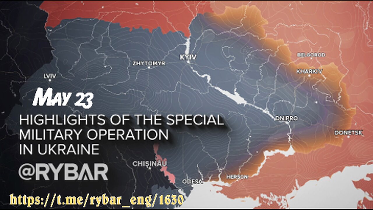 Highlights of Russian Military Operation in Ukraine on May 23.