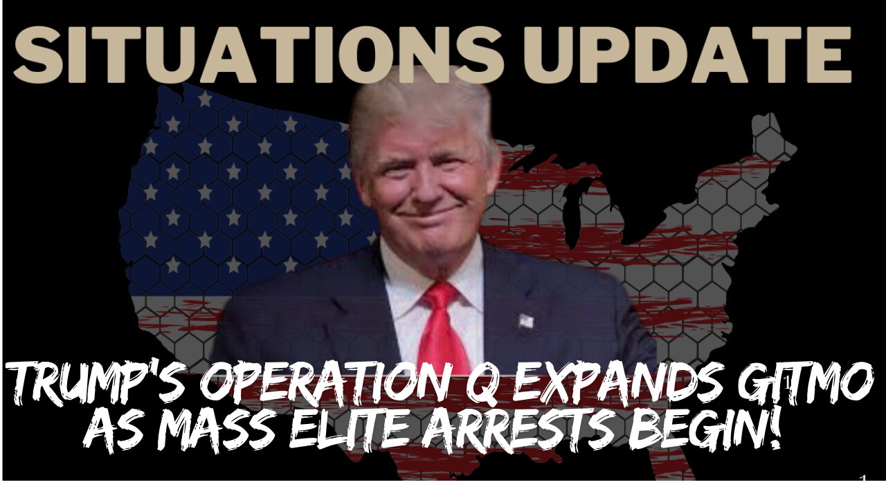 Situation Update: Trump’s Operation Q Expands GITMO as Mass Elite Arrests Begin!! Dec 2024