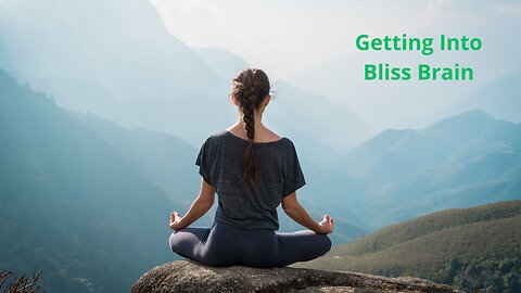 Getting Into Bliss Brain