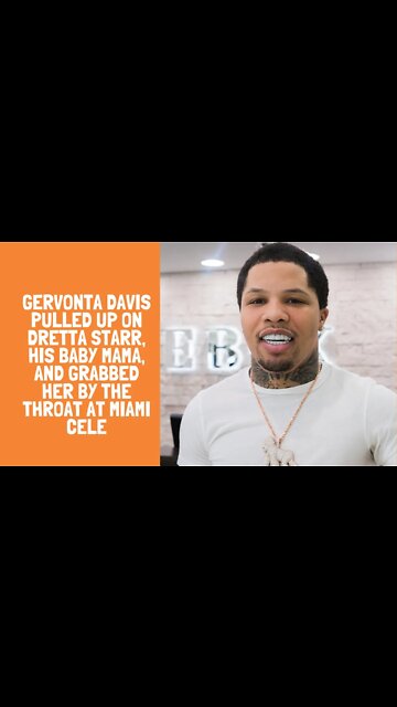 Gervonta Davis pulled up on Dretta Starr, his baby mama, and grabbed her by the throat at Miami cele