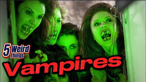 5 Weird Things - Vampires (From Twilight to Bela Lugosi)