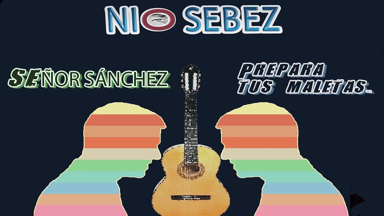 SEÑOR SÁNCHEZ, PREPARA LAS MALETAS. POR NIO SEBEZ