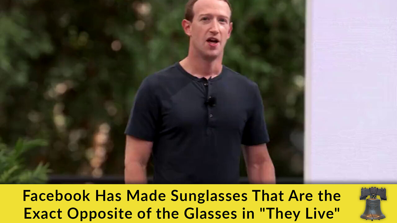 Facebook Has Made Sunglasses That Are the Exact Opposite of the Glasses in "They Live"