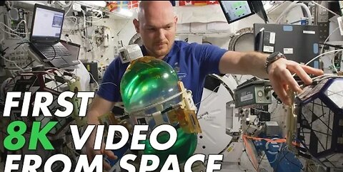 First 8K Video from Space - Ultra HD