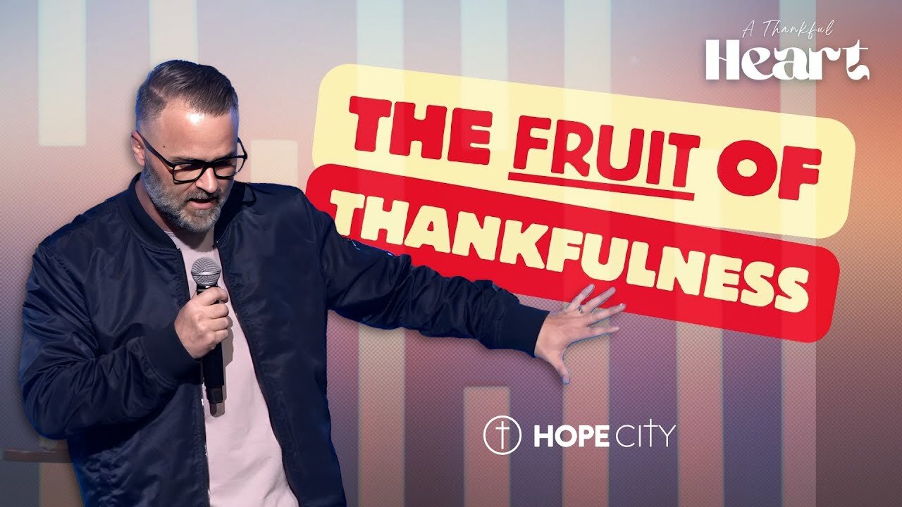 "The FRUIT of Thankfulness" Pastor Matt Ippolito | Hope City Church