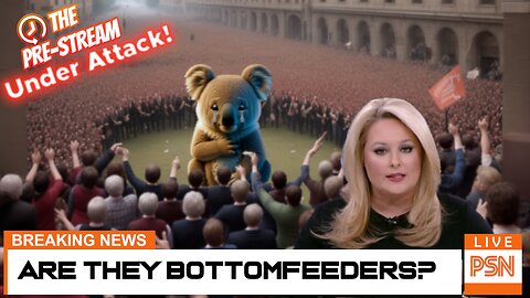 The Pre-Stream: E48 - Bottomfeeders? What is a Woman Banned?! Loopy Laura Loomer & More